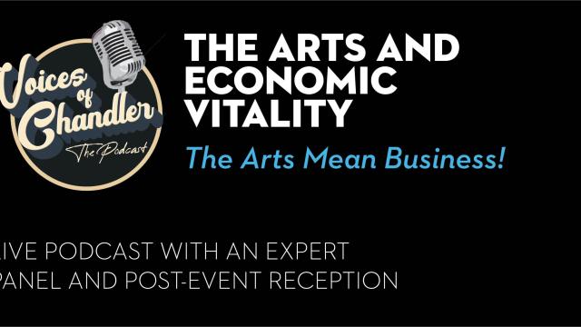 Voices of Chandler LIVE: The Arts and Economic Vitality