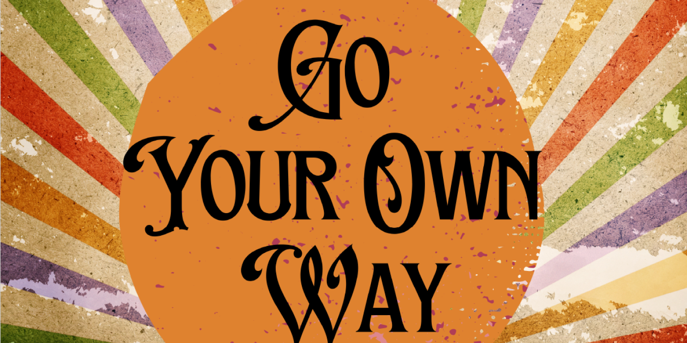 Go Your Own Way
