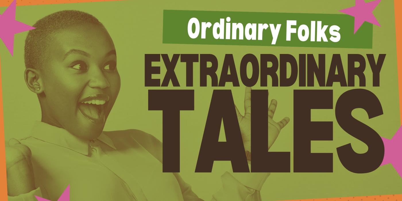 Ordinary Folks, Extraordinary Tales