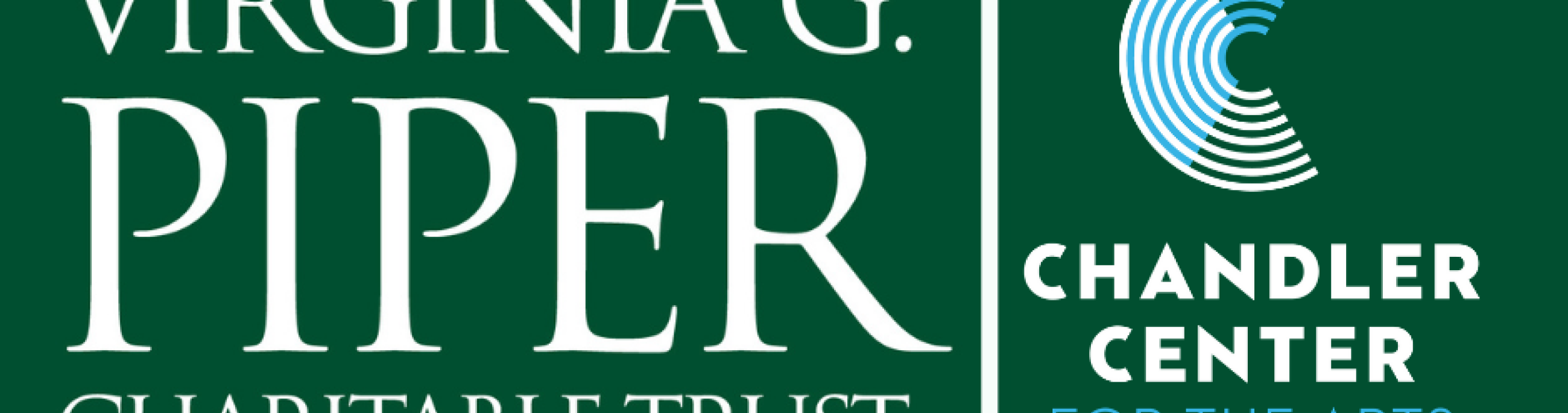 White logos for Virginia G Piper and Chandler Center for the Arts on a forest green background.