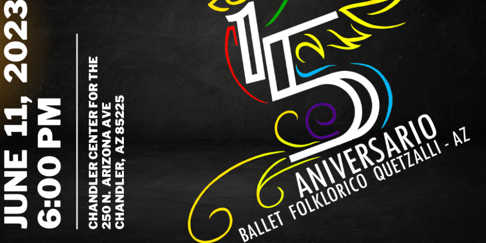 Ballet Folklorico Quetzalli-AZ 15th Anniversary with Mariachi Sonido de Mexico