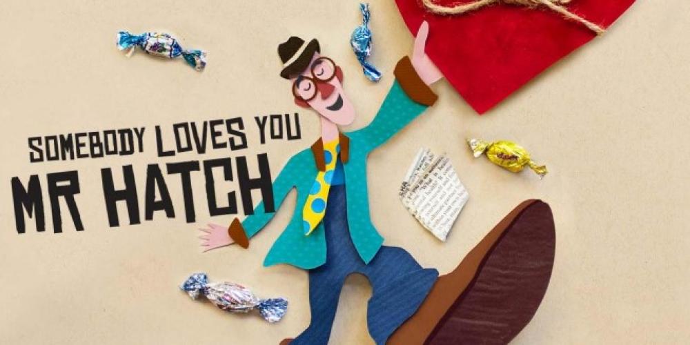 Somebody Loves You Mr. Hatch