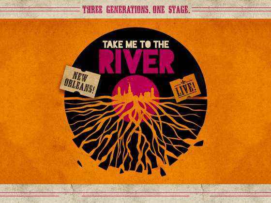 Take Me To The River - New Orleans LIVE! Three generations of New Orleans’ greatest musical giants