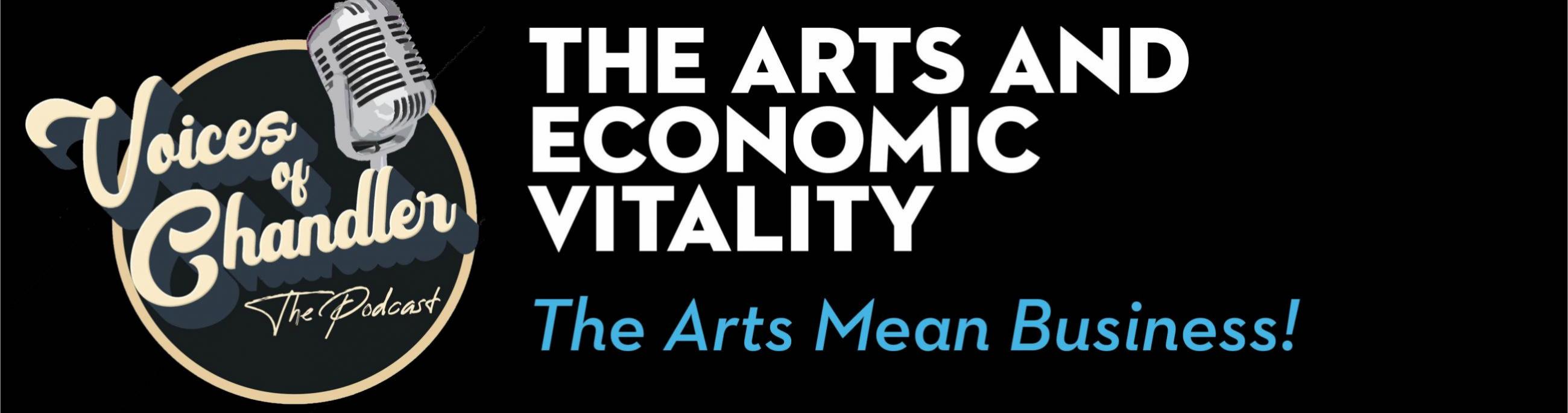 Voices of Chandler LIVE: The Arts and Economic Vitality