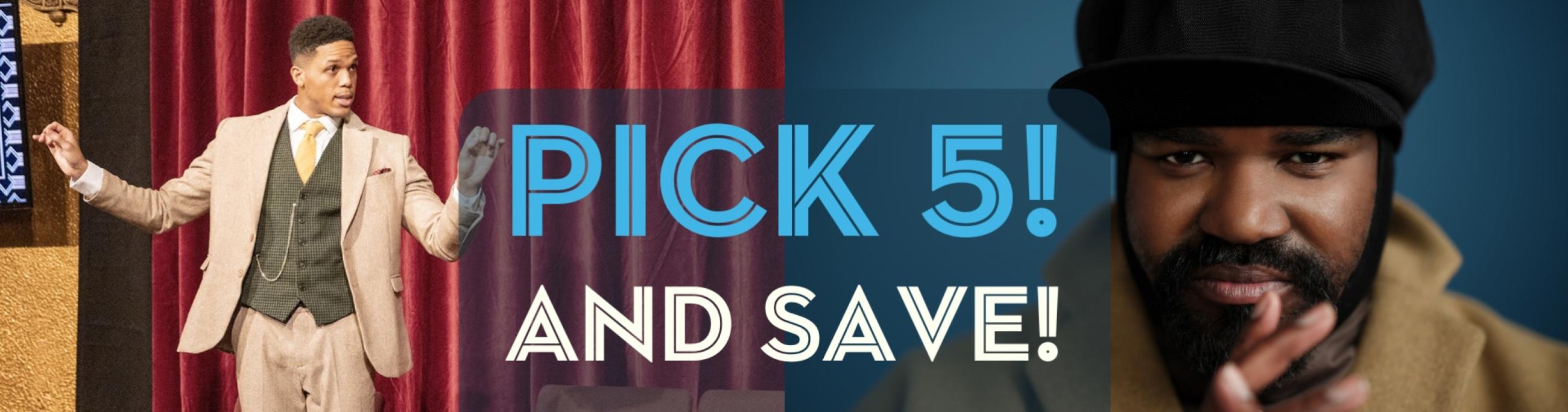 An image proclaims Pick 5 and save with two photos of performers