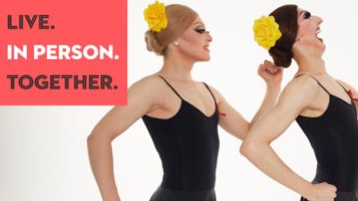 Drag ballerinas stand in line together, moving forward with arms pumping. Text says Live. In Person. Together. 